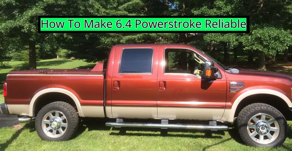 How to Make a 6.4 Powerstroke Reliable